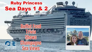 Ruby Princess Sea Days 1 & 2 | Princess Buffet Food | Things to do on a Sea Day | Tea Time | 2023