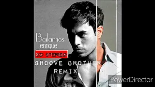 Bailamos(3D Stereo)(GrooveBrotherRemix)Enrique Iglesias