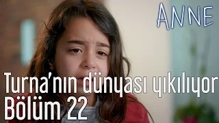 Anne 22. Bölüm - Turna'nın Dünyası Başına Yıkılıyor