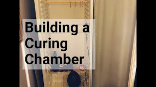 Building a Curing Chamber (video without music)