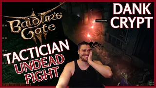 Baldur's Gate 3 - Tactician Difficulty - Dank Crypt - Undead Fight [PC] [ULTRA] [2023]