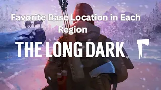 Best Base Location in Each Region | The Long Dark