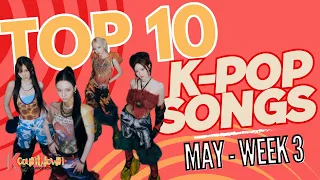 What are the TOP K-POP Songs in 3rd week of MAY? K COUNTDOWN 2024