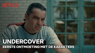 Undercover - Eerste ontmoeting met de karakters