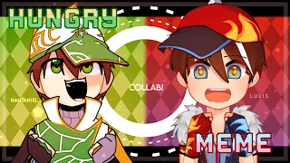 Hungry meme || BoBoiBoy fusion - collab with @LulisXstudio