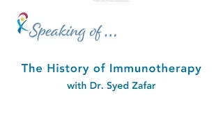 The History of Immunotherapy with Dr. Syed Zafar, Florida Cancer Specialists