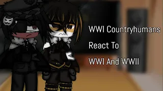 WWI Countryhumans React To WWI And WWII |Countryhumans| Gacha| Videos Not Mine