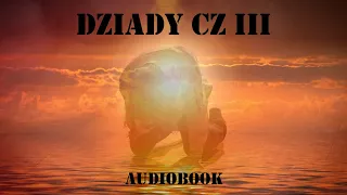 Adam Mickiewicz "Dziady Część III" 📖 CAŁY Audiobook