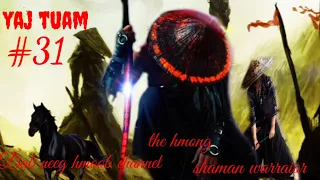 yaj tuam thehmong shaman warraior (paet 31)16/7/2021 khawv koob phim nyub vaim