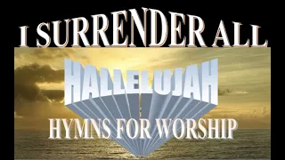 I SURRENDER ALL - beautiful classic hymn -- instrumental (with lyrics)