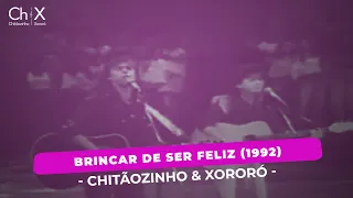 Chitãozinho & Xororó  -  Brincar De Ser Feliz  (1992)