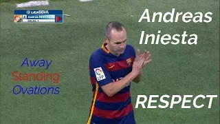 ANDREAS INIESTA- Respectful away standing ovations!!!