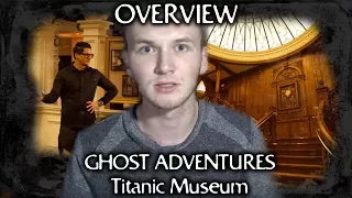 Ghost Adventures: Titanic Museum (overview)