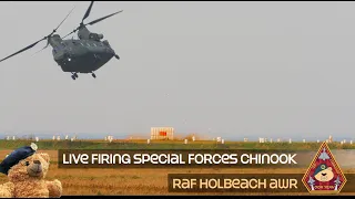 SPECIAL FORCES 7 SQUADRON CHINOOK BY DAY • COMBAT TRAINING LIVE AMMO FIRING RAF HOLBEACH AWR