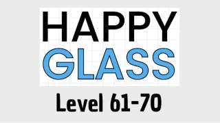 Happy Glass | Level 61-70 Walkthrough