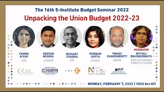 The 16th 5-Institute Budget Seminar 2022: Unpacking the Union Budget 2022-23