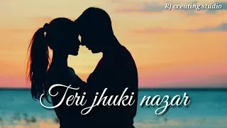 TERI JHUKI NAZAR |Murder 3 |love song | WhatsApp status Lyrics video