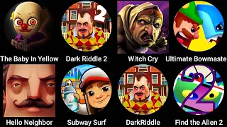 The Baby In Yellow Updater,Dark Riddle 2,Witch Cry,Ultimate Bowmasters,Hello Neighbor,Dark Riddle