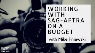 SAG-AFTRA basics for Indie Filmmakers