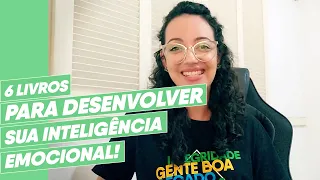 6 LIVROS QUE VÃO TE AJUDAR A DESENVOLVER SUA INTELIGÊNCIA EMOCIONAL NA PRÁTICA!