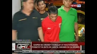 Suspek na umano'y humalay at nagtangkang pumatay sa bata sa Cainta, umamin sa krimen (RESTRICTED)