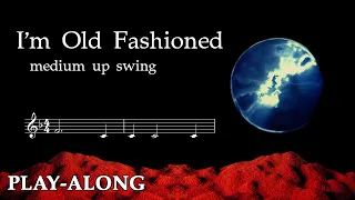 I'm Old Fashioned (F) - Medium Up Swing || BACKING TRACK