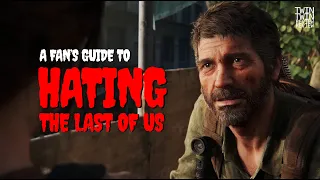 A Fan's Guide to Hating The Last of Us