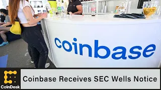 Coinbase Receives SEC Wells Notice