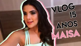 VLOG: 15 ANOS DA MAISA | LIVIA INHUDES