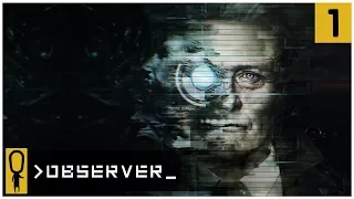 👁 THE DREAM EATER 👁 - OBSERVER Gameplay Ep 1 - Let's Play OBSERVER Walkthrough