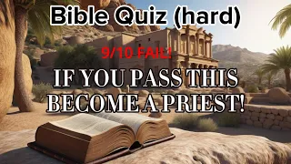 Bible Quiz, if you pass this you can become a Priest!