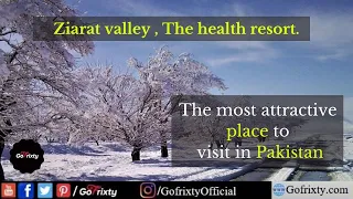 Ziarat valley | Places to visit in Balochistan | The health resort city of Pakistan | Travel Guide