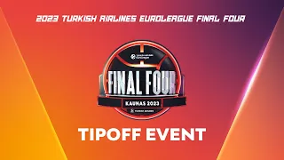 2023 Turkish Airlines EuroLeague Final Four Tipoff Event