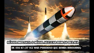 Rússia Implanta O Míssil Nuclear RSM-56 Bulava De 556 Kt (37 Vez Mais Poderoso Que Bomba Hiroshima)