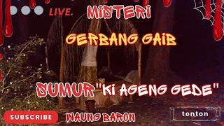 MISTERI HOROR GERBANG GAIB SUMUR KI AGENG GEDE BARON