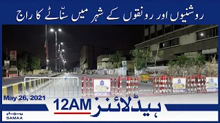 Samaa News Headlines 12am | Roshnio aur ronaqon ke sheher mein sannate ka raj | SAMAA TV