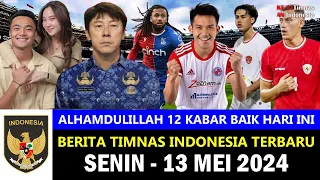 TOP 12 🔴 Berita Timnas Indonesia Hari Ini ~ Senin, 13 Mei 2024 ~ Kabar Timnas Terbaru