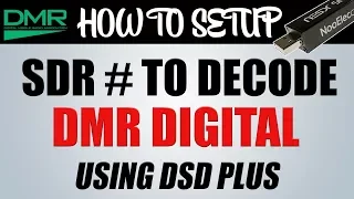 How To Setup SDR # Sharp To Decode DMR Digitial Using DSD Plus And An RTL SDR Receiver on Windows 10