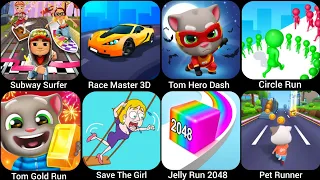 Tom Gold Run,Race Master 3D,Tom Hero Dash,Circle Run,Save The Girl,Pet Runner,Jelly Run 2048,Sub..