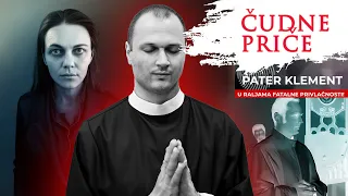 ČUDNE PRIČE 203 - PATER KLEMENT u raljama fatalne privlačnosti⁉️