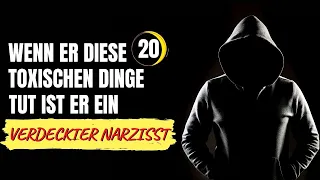 Wenn er diese 20 toxischen Dinge tut, ist er ein verdeckter Narzisst