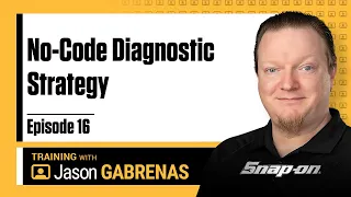 Snap-on Live Training Episode 16 – No-Code Diagnostic Strategy