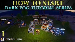 HOW TO START - Guide DYSON SPHERE PROGRAM Dark Fog Tips Ep 1