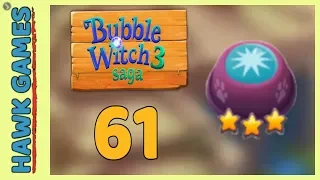 Bubble Witch 3 Saga Level 61 (Clear All Bubbles) - 3 Stars Walkthrough, No Boosters