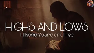 Highs and Lows - Hillsong Young and Free (lyric video)