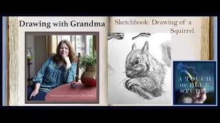 Drawing with Grandma: Lesson #45 Drawing of a Squirrel