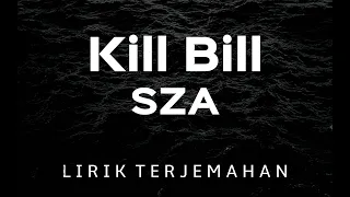 Kill Bill - SZA || Lirik Terjemahan Bahasa Indonesia