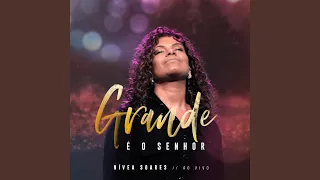 Grande é o Senhor (Ao Vivo)