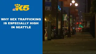 Why sex trafficking is especially high in Seattle