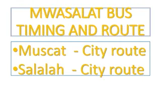 #Mwasalat / Muscat City Bus Route / Salalah City Bus Routes  / Oman public bus transportation #otsm